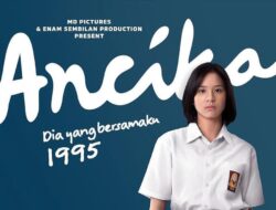 Spill Pemeran Ancika: Dia yang Bersamaku 1995 yang Bikin Baper Maksimal, Wajib Tau Nih!
