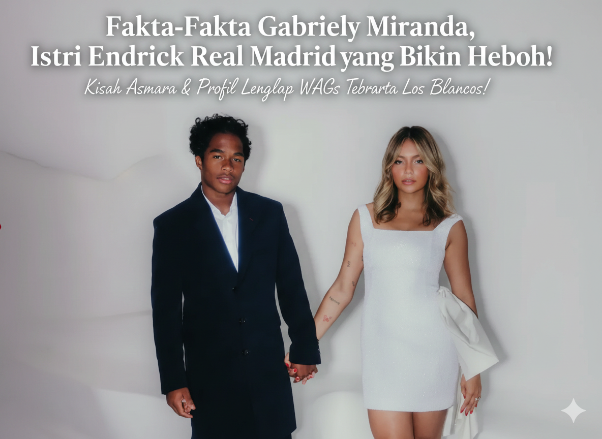 Gabriely Miranda, Endrick Real Madrid, istri Endrick, fakta Gabriely Miranda, couple goals Endrick, model Brasil, relationship contract Endrick, love story Endrick